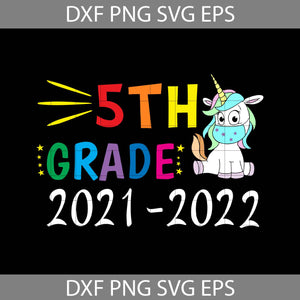 Unicorn Mask 5th Grade 2021-2022 Svg, back to school svg, cricut file, clipart, svg, png, eps, dxf