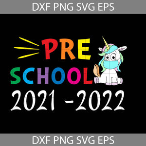 Unicorn Mask Pre-school 2021-2022 Svg, back to school svg, cricut file, clipart, svg, png, eps, dxf