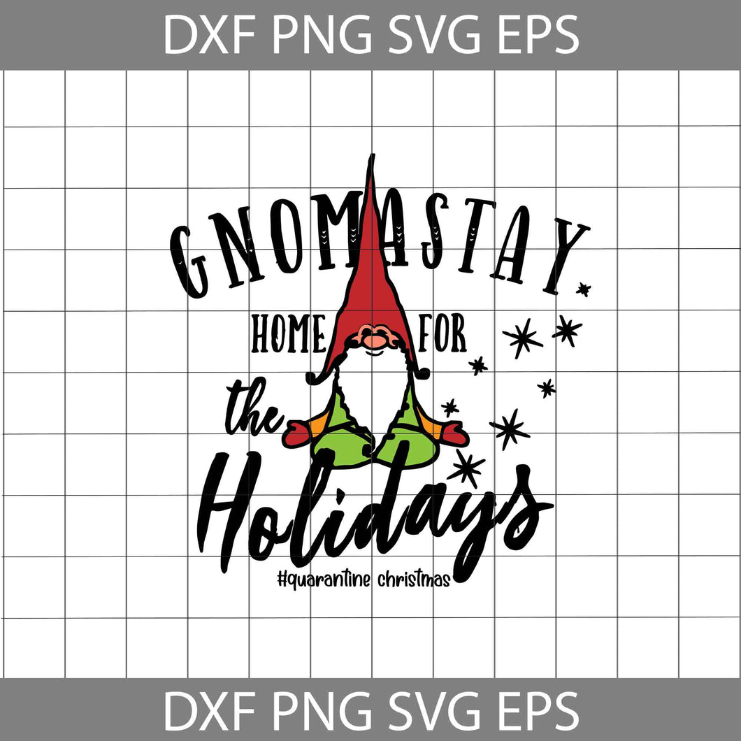 Gnome Stay Home For The Holidays Quarantine Christmas Svg, Gnome Svg, Cartoon Svg, Christmas svg, Wine Svg, Christmas Svg, Gift Svg, Cricut File, Clipart, Svg, Png, Eps, Dxf