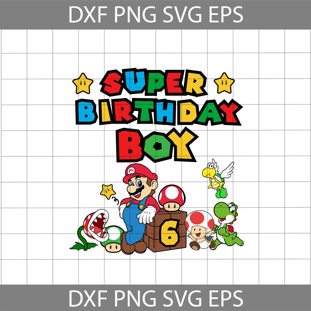 6th Birthday Super Mario Svg, Super Birthday Boy Svg, Birthday Boy Svg, Cricut File, Clipart, Svg, Png, Eps, Dxf