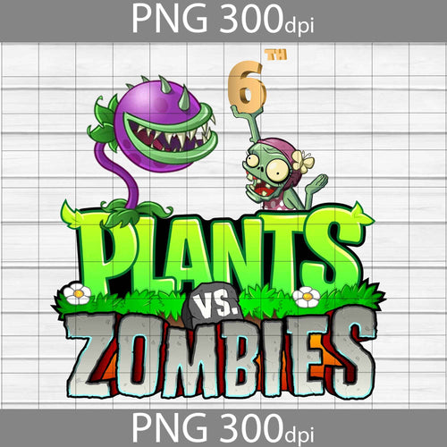 6th Birthday Plant And Zombies png, Plants And Zombies Png, Birthday Png, , ClipArt, Png Images 300dpi Digital