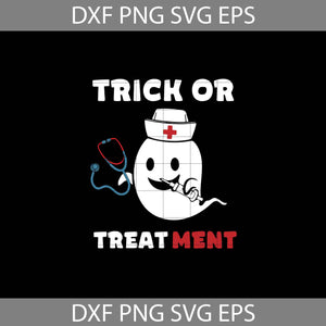 Trick Or Treatment Halloween Svg, Nurse Halloween Svg, Halloween Svg, Halloween Gift svg, Funny, Cuties, Horror Svg, cricut file, clipart, svg, png, eps, dxf