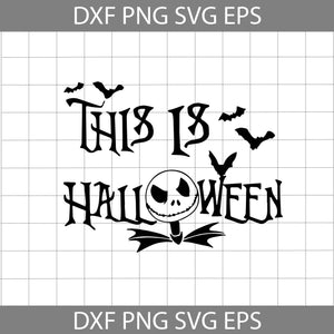 This Is Halloween Svg, Jack Skellington Svg, Halloween Svg, Halloween Gift svg, Funny, Cuties, Horror Svg, cricut file, clipart, svg, png, eps, dxf