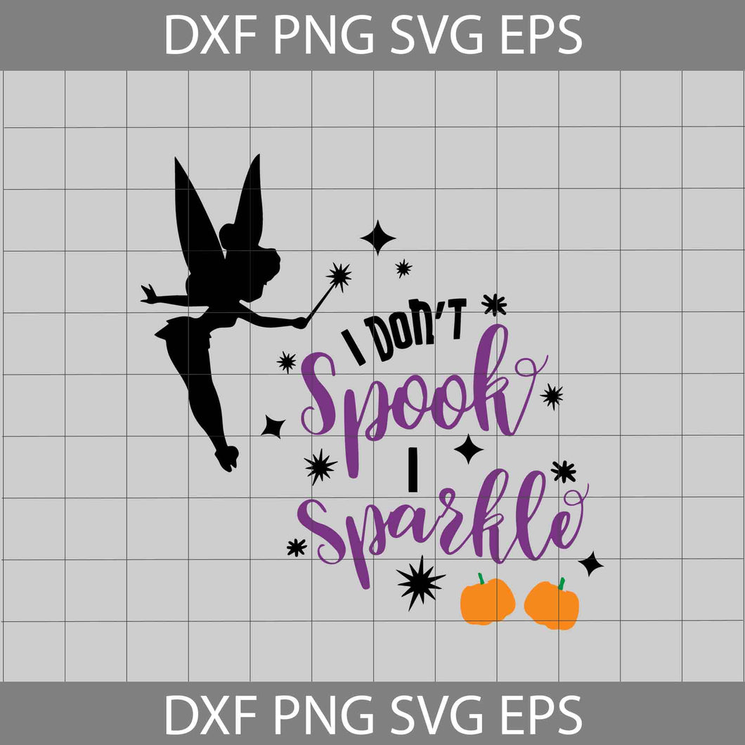 I don't Spook I Sparkle Svg, Tinkerbell Svg, Cartoon svg, Halloween Svg, Halloween gift SVg, cricut file, clipart, svg, png, eps, dxf