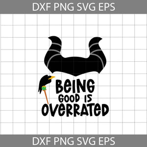 Being Good Is Overated Svg, Maleficent Svg, Halloween Svg, Halloween gift SVg, cricut file, clipart, svg, png, eps, dxf