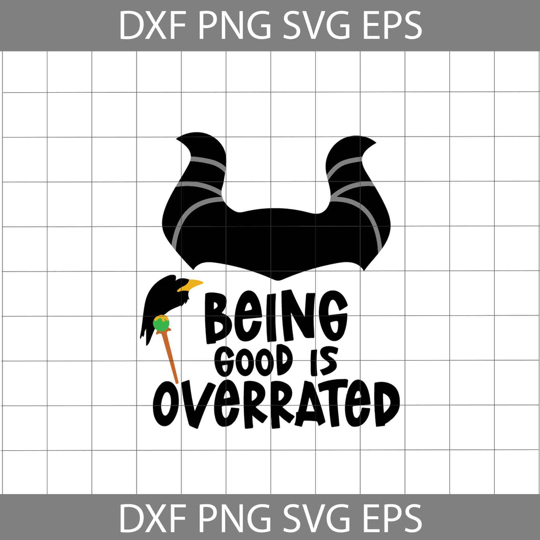 Being Good Is Overated Svg, Maleficent Svg, Halloween Svg, Halloween gift SVg, cricut file, clipart, svg, png, eps, dxf