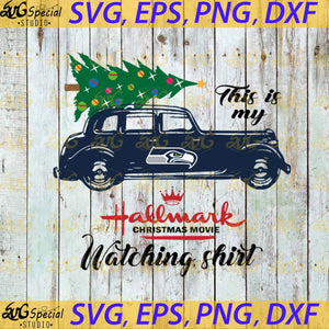 Seattle Seahawks This Is My Hallmark Christmas Movie Watching Shirt, Sport Svg, Christmas Svg, Seattle Seahawks Svg, NFL Svg, Cricut File, Clipart, Svg, Png, Eps, Dxf