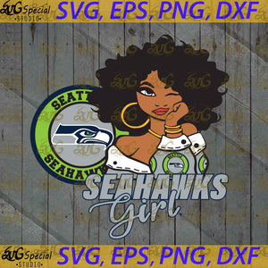 Seattle Seahawks Svg, NFL Svg, Football Svg, Sport Svg, Cricut File, Clipart, Love Football Svg, Black Girl Svg, Sexy Girl Svg, Love Bears Svg, Png, Eps, Dxf