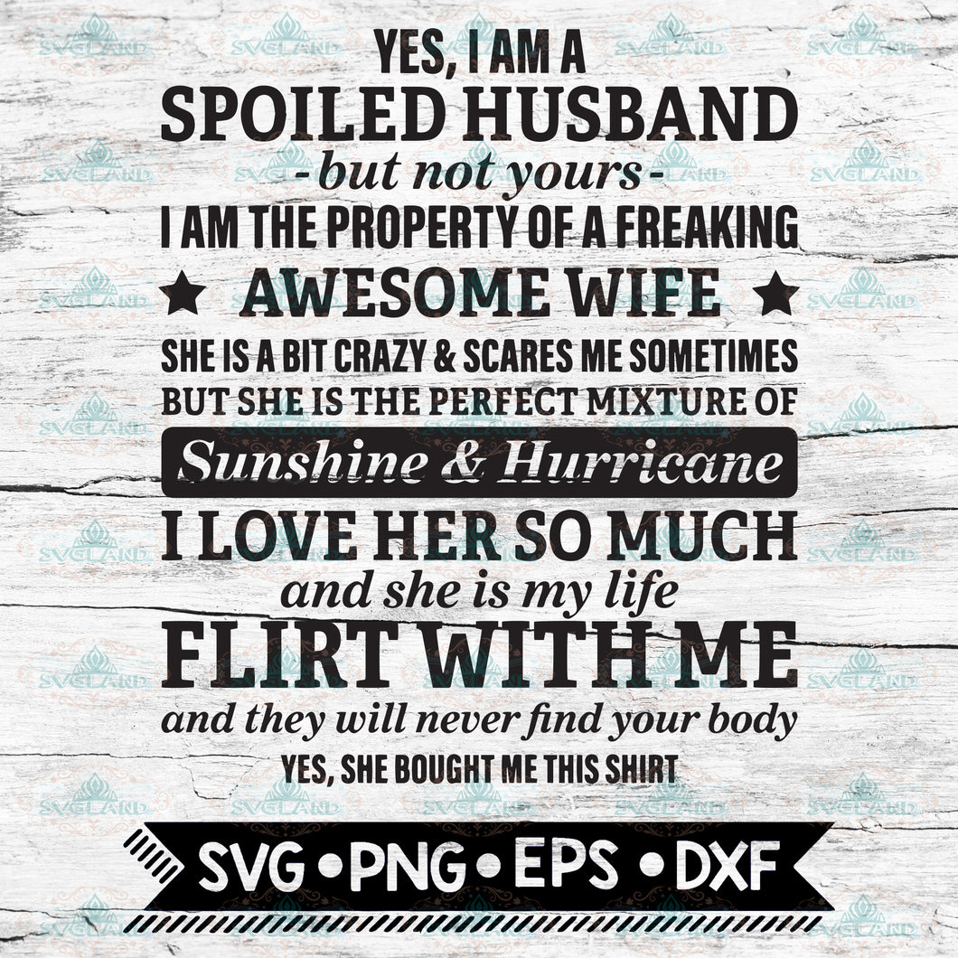Spoiled Husband svg, Father's Day svg, Awesome Wife svg, Funny Adult svg, Adult Humor svg and dxf cut files. Printable png and jpeg files.