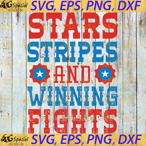 Stars Stripes And Winning Fights, 4th of july, Svg, America Flag Svg