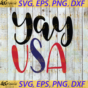 Yay USA Svg, Silhouette Cameo, Cricut File, Gift For Friends, 4th Of July