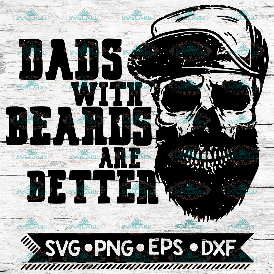 Father's Day Svg / Dad Shirt / Dad With Beards Are Better / Father's Day Gift / Gift For Dad