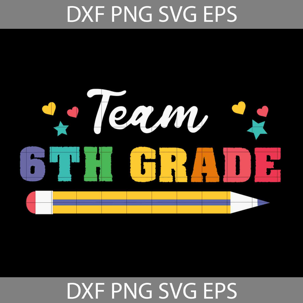 Team 6th grade Svg, Back To School Svg, Cricut file, Clipart, Svg, Png, Eps, Dxf