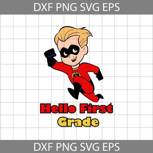 Hello First Grade Svg, The Incredibles Svg, Back To School Svg, Cricut File, Clipart, Svg, Png, Eps, Dxf