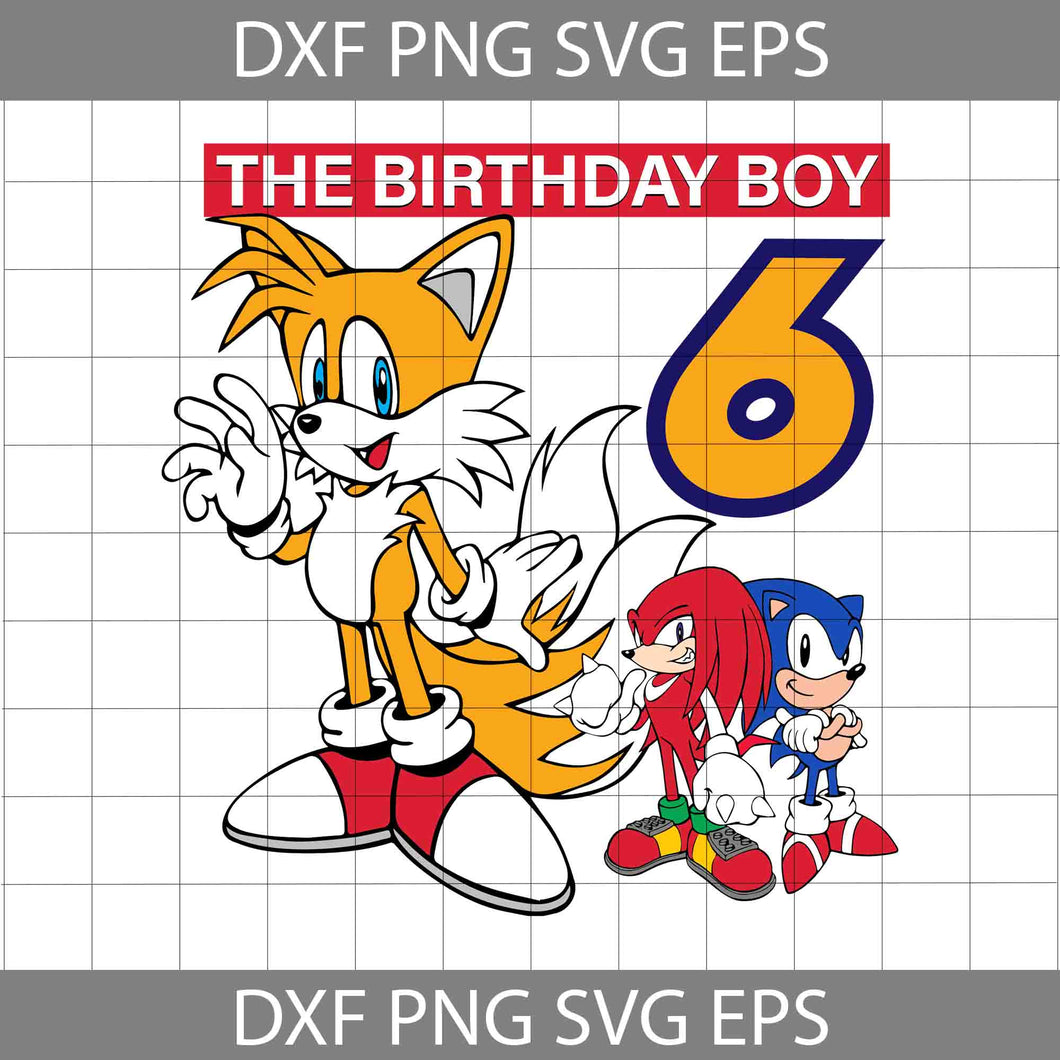 6th Birthday svg, The Birthday Boy Svg, Sonic Svg, Birthday Svg, Cricut File, Clipart, Svg, Png, Eps, Dxf
