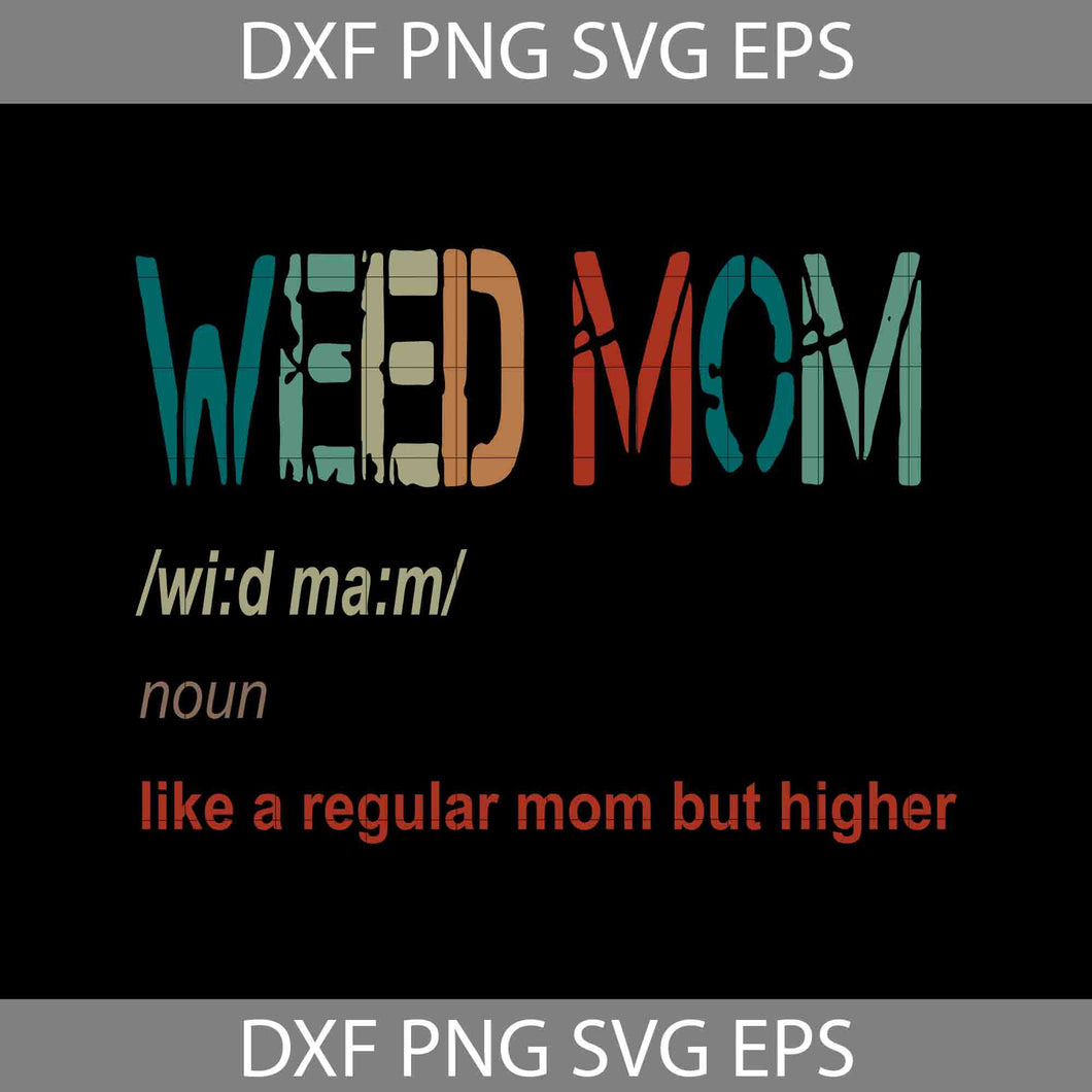 Weed mom Svg, Mom Svg, Mother svg, Mother's Day svg, cricut File, clipart, svg, png, eps