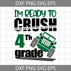 I'm ready to crush 4th grade svg, Back To School Svg, Cricut File, Clipart, Svg, Png, Eps, Dxf