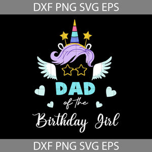 Unicorn Dad Of The Birthday Girl Svg, Unicorn Dad Svg, Dad Svg, Father’s Day Svg, Criut file, clipart, svg, png, eps, dxf