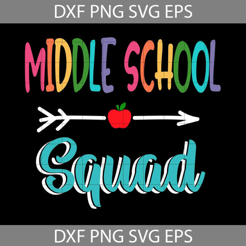 Middle School Squad svg, Teacher svg, Back To School svg, Cricut file, clipart, svg, png, eps, dxf