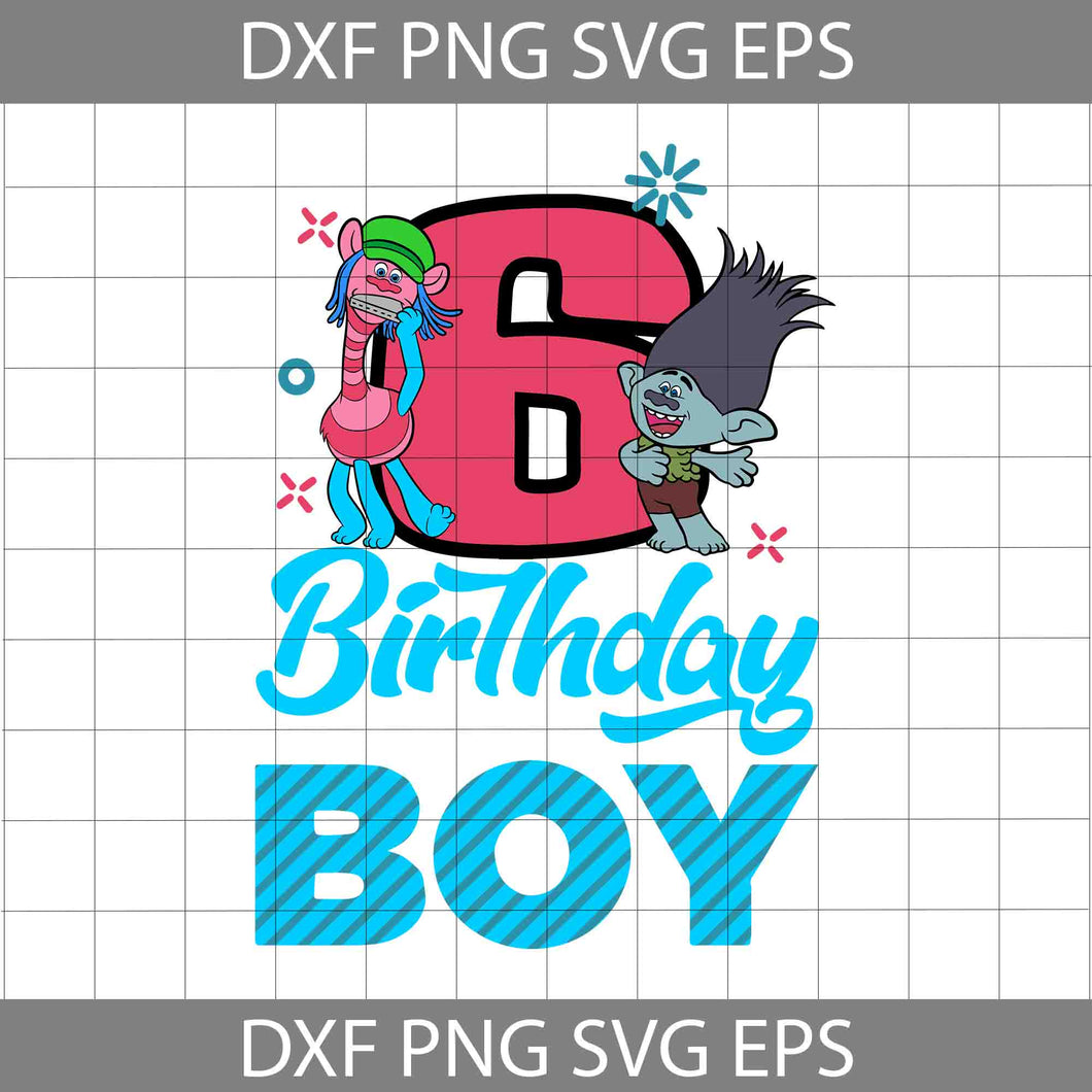 6th Birthday Boy Svg, Branch Trolls Svg, Birthday Svg, Cricut file, Clipart, Svg, Png, Eps, Dxf