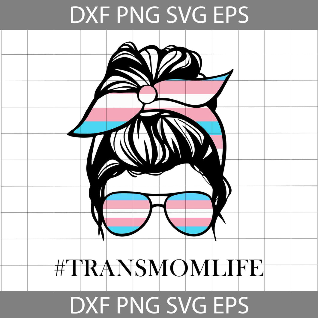 Messy Bun Life of a Proud Transgender Mom LGBT Svg, LGBT pride svg, Lesbian Pride svg, gay Pride svg, mother's day svg, cricut file, clipart, svg, png, eps, dxf