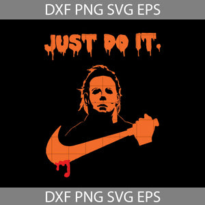 Just Do It Svg, Halloween Svg, Cricut File, Clipart, Svg, Png, Eps, Dxf