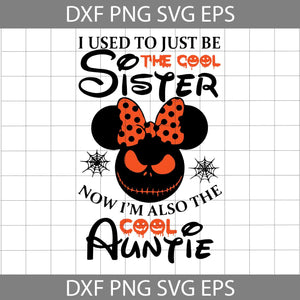 I Used To Just Be The Cool Sister Now I’m Also The Cool Auntie Svg, Minnie Halloween Svg, Halloween Svg, Halloween Gift Svg, Horror, Funny, Cuties, Cricut File, Clipart, Svg, png, eps, dxf