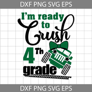 I'm ready to crush 4th grade svg, Back To School Svg, Cricut File, Clipart, Svg, Png, Eps, Dxf