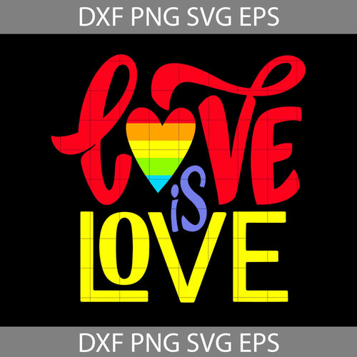 Love Is Love Svg, LGBT pride svg, Lesbian Pride svg, gay pride svg, cricut file, clipart, svgs, png, esp, dxf