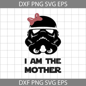 I am the mother, mother svg, Darth Vader Svg, Star war, star war svg, star war squad, star war character svg, cricut file, clipart, Mother's day svg, png, eps, dxf