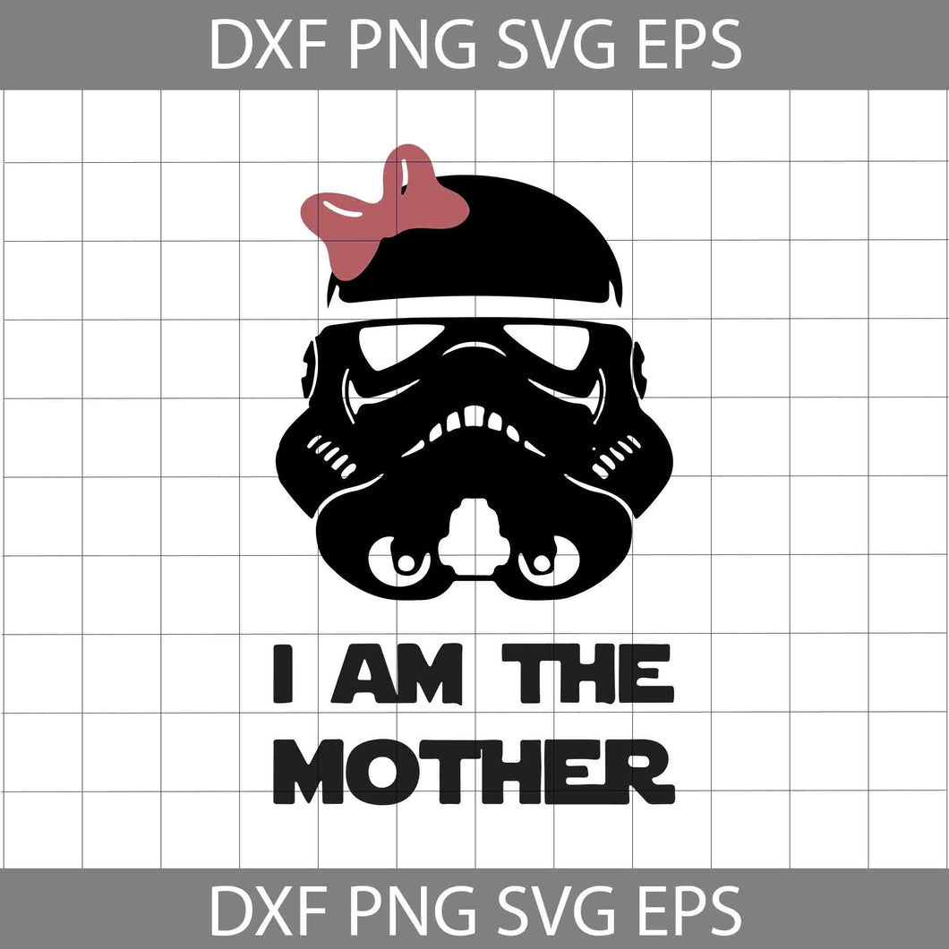 I am the mother, mother svg, Darth Vader Svg, Star war, star war svg, star war squad, star war character svg, cricut file, clipart, Mother's day svg, png, eps, dxf