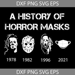 A History Of Masks 2021 SVg, Halloween Svg, Halloween Gift Svg, Cricut File, Clipart, Svg, Png, Eps, Dxf