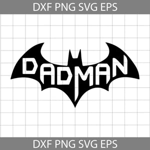 Super Dadman Bat Hero Dad svg, Dadman svg, dad svg, father's day svg, cricut file, clipart, svg, png, eps, dxf