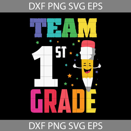 Team 1st Grade Svg, Back To School Svg, Cricut file, Clipart, Svg, Png, Eps, Dxf