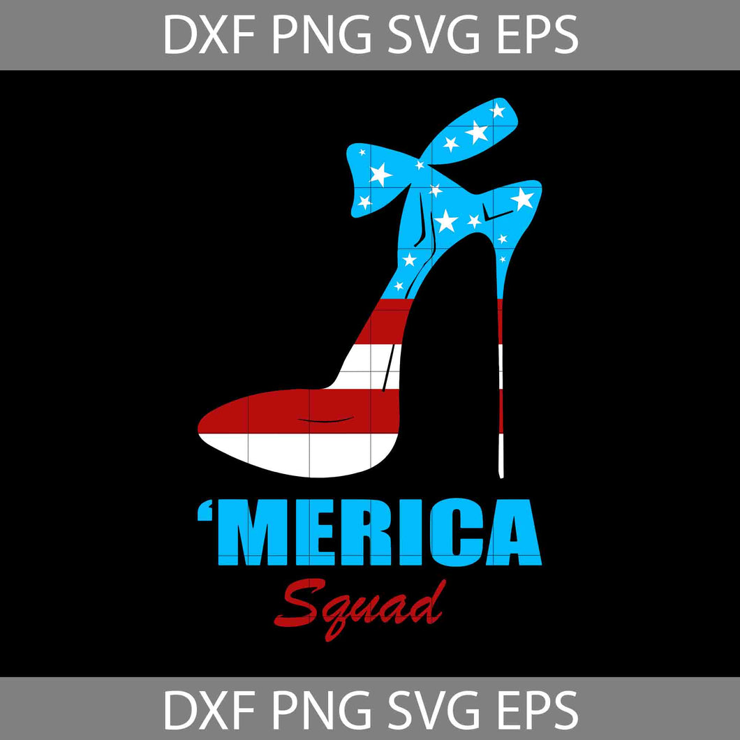 Merica squad Svg, high heels svg, America Svg, 4th of July Svg, Cricut file, clipart, svg, png, eps, dxf