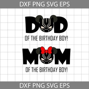 Mom And Dad Of Birthday Boy Svg, Black Panther svg, Birthday svg, cricut file, clipart, svg, png, eps, dxf
