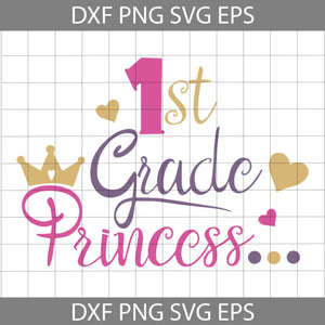 1st Grade Princess Svg, Back To School Svg, Cricut file, Clipart, Svg, Png, Eps, Dxf