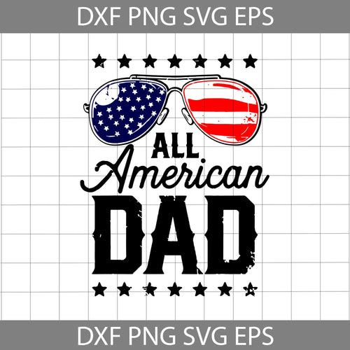 All American Dad glasses svg, Father’s Day svg, American flag svg, 4th of july svg, Independence day svg, cricut file, clipart, svg, png, eps, dxf