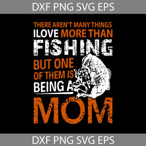 Fishing mom Svg, Fishing Problem Svg, Funny Fishing Quotes Free Svg, mom svg, mother's day svg, cricut file, clipart, svg, png, eps, dxf