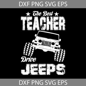 The Best Teacher Drive Jeeps Svg, Teacher svg, Jeep Svg, Back to School Svg, Cricut file, clipart, svg, png, eps, dxf