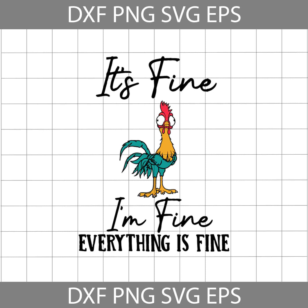 Chicken It’s Fine I’m Fine Everything Is Fine Svg, Chicken Hei Hei Svg, Cock Chicken svg, Chicken svg, Animal svg, cricut file, clipart, svg, png, eps, dxf