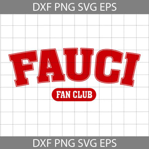 Dr. Fauci Fan Club Svg, Fan club Svg, Cricut file, clipart, svg, png, eps, dxf