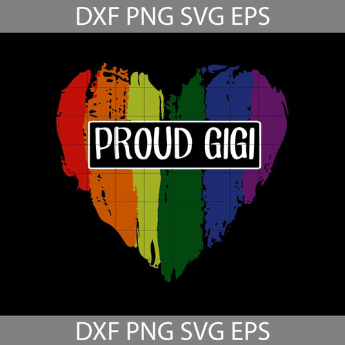 Proud GiGi Heart Grandma LGBT Svg, LGBT Pride svg, Gay Pride Svg, Lesbian Pride svg, Mother's day svg, Cricut File, clipart, svg, png, eps, dxf