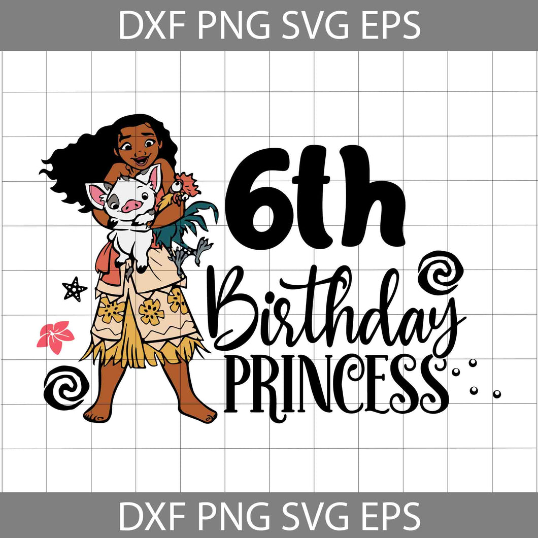 6th Birthday Moana svg, Birthday Princess svg, birthday svg, cricut file, clipart, svg, png, eps, dxf