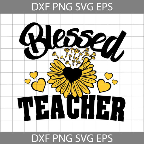 Blessed Teacher Svg, Teacher svg, Back To School Svg, Cricut File, Clipart, Svg, Png, Eps, Dxf