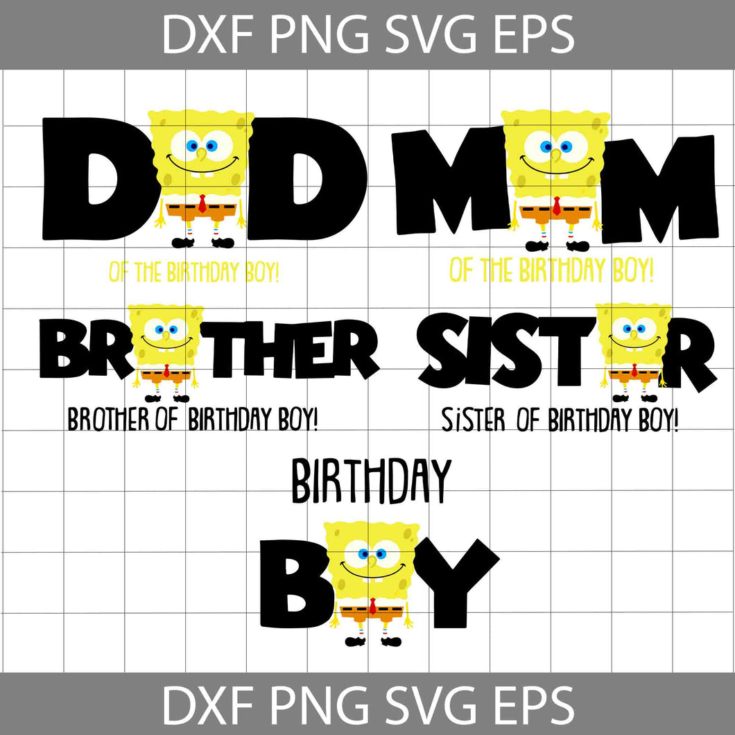 Family Birthday Boy Svg, Spongebob Squarepants Birthday Svg, Birthday Boy Svg, Bundle, Birthday Svg, Cricut File, Clipart, Svg, Png, Eps, Dxf