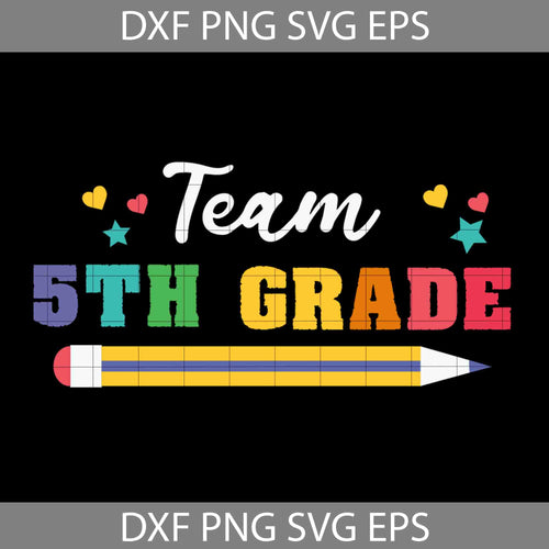 Team 5th grade Svg, Back To School Svg, Cricut file, Clipart, Svg, Png, Eps, Dxf