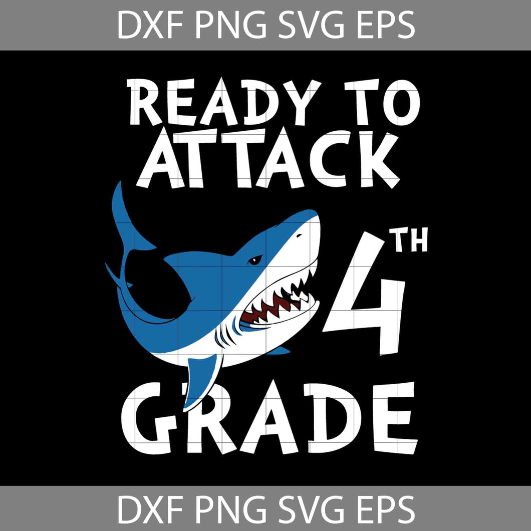 Shark Attack Ready To Attack 4th grade Svg, Back To School Svg, Cricut file, Clipart, Svg, Png, Eps, Dxf