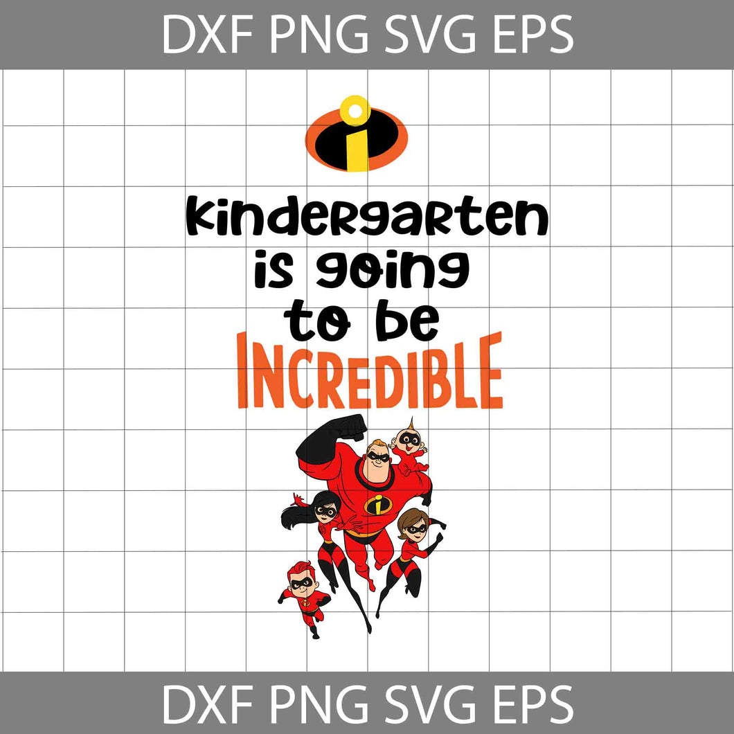 Kindergarten is going to be incredible svg, Incredibles svg, school svg, back to school svg, Cricut file, Clipart, Svg, Png, Eps, Dxf