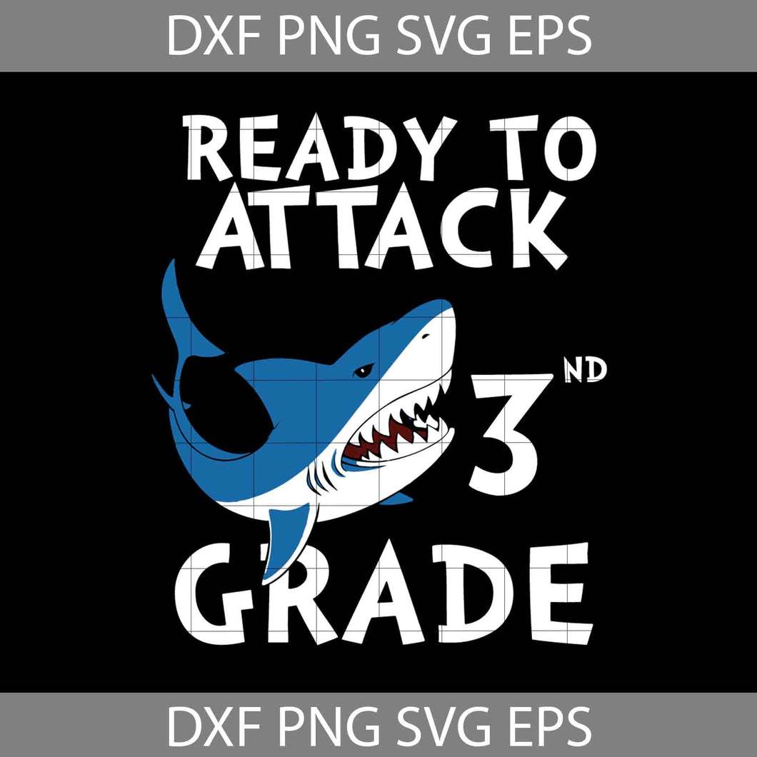 Shark Attack Ready To Attack 3rd grade Svg, Back To School Svg, Cricut file, Clipart, Svg, Png, Eps, Dxf